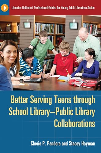 Better Serving Teens through School Library-Public Library Collaborations