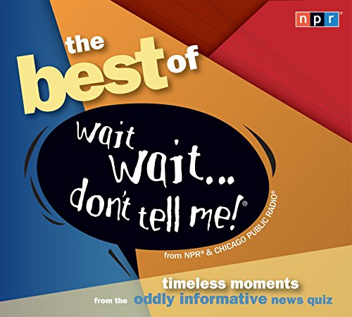 The Best of Wait Wait... Don't Tell Me!