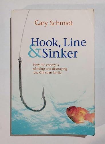 Hook Line  Sinker How the Enemy is Dividing and Destroying the Christian Family Second Edition
