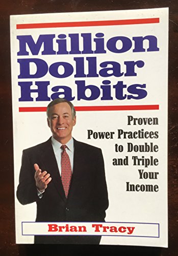 Million Dollar Habits: Proven Power Practices to Double and Triple Your Income