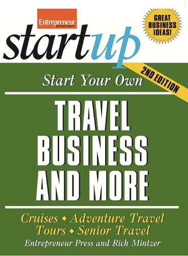 Start Your Own Travel Business and More 2/E