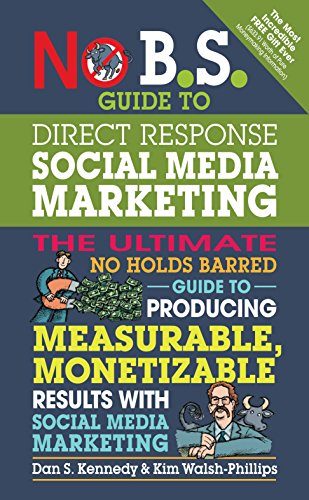 No B.S. Guide to Direct Response Social Media Marketing