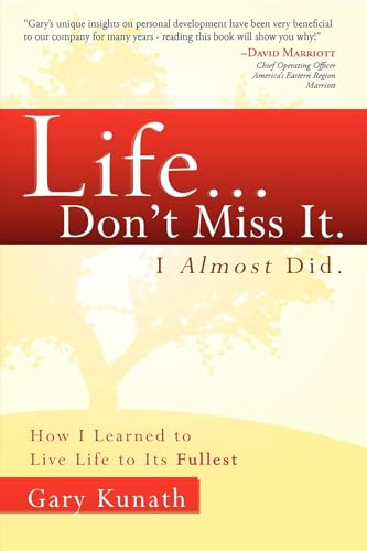 Life...Don't Miss It. I Almost Did