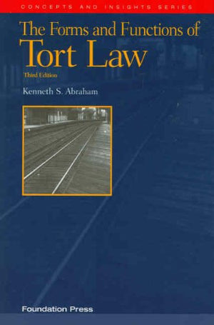 Abraham's the Forms and Functions of Tort Law, 3D (Concepts and Insights Series)