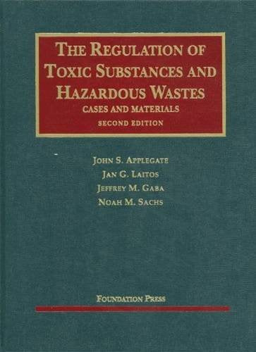 The Regulation of Toxic Substances and Hazardous Wastes