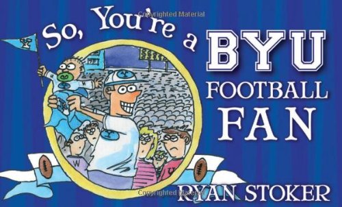 So, You're a BYU Football Fan
