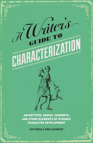 A Writer's Guide to Characterization