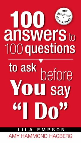 100 Answers To 100 Questions To Ask Before You Say I Do