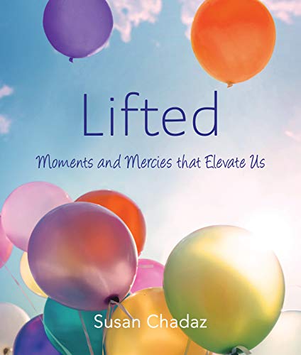 Lifted: Moments and Mercies That Elevate Us
