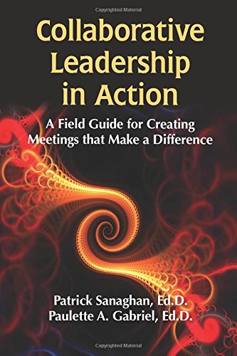 A Field Guide for Creating Meetings that Make a Difference