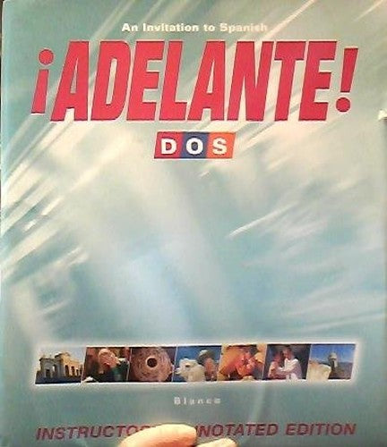 Adelante Dos An Invitation to Spanish Instructors Annotated Edition