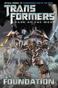 Transformers: Dark of the Moon: Foundation 