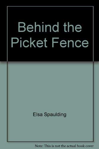 Behind the Picket Fence