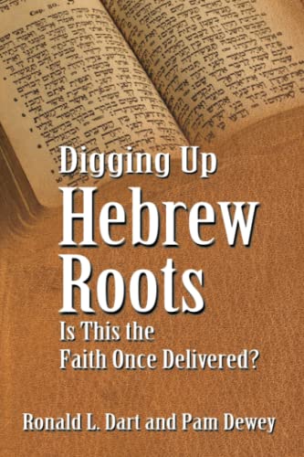 Digging Up Hebrew Roots