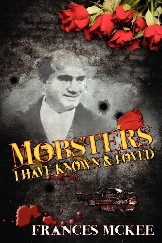 Mobsters I Have Known and Loved