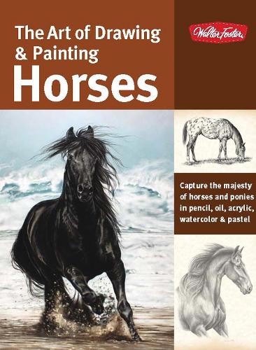 The Art of Drawing and Painting Horses