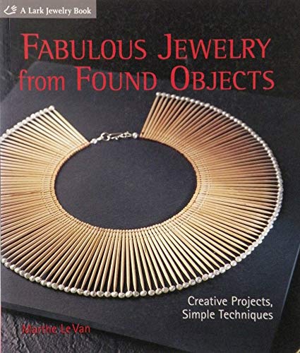 Fabulous Jewelry from Found Objects