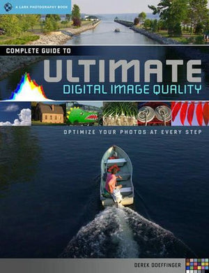 The Complete Guide to Ultimate Digital Photo Quality