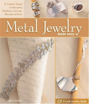Metal Jewelry Made Easy