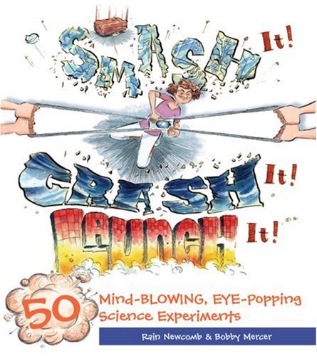 Smash It! Crash It! Launch It!