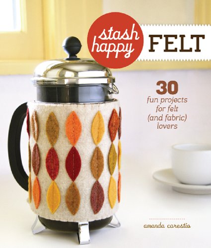 Stash Happy: Felt