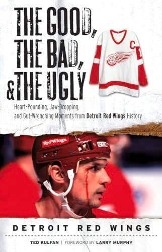 The Good, the Bad, & the Ugly: Detroit Red Wings