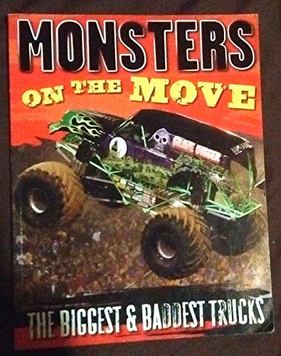 Monsters on the Move The Biggest  Baddest Trucks