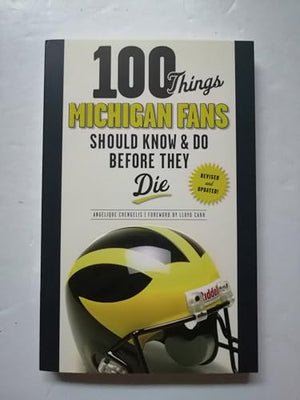 100 Things Michigan Fans Should Know & Do Before They Die