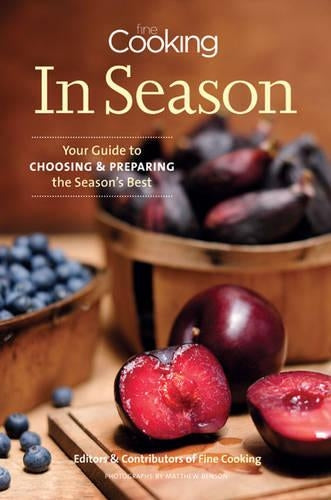 Fine Cooking In Season: Your Guide to Choosing and Preparing the Season's Best