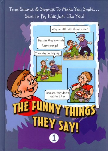 The Funny Things they Say!