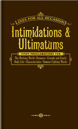 Intimidations and Ultimatums