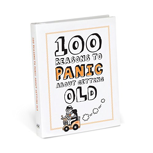 100 Reasons to Panic about Getting Old