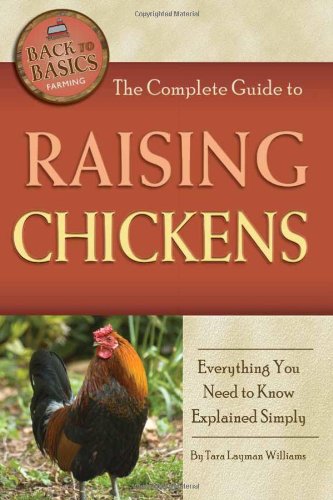 The Complete Guide to Raising Chickens