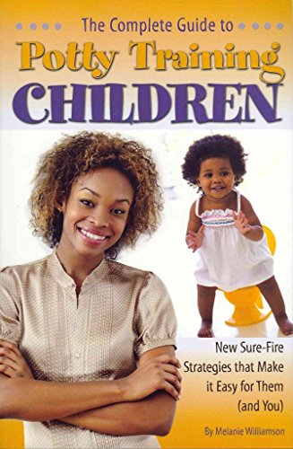 The Complete Guide to Potty Training Children