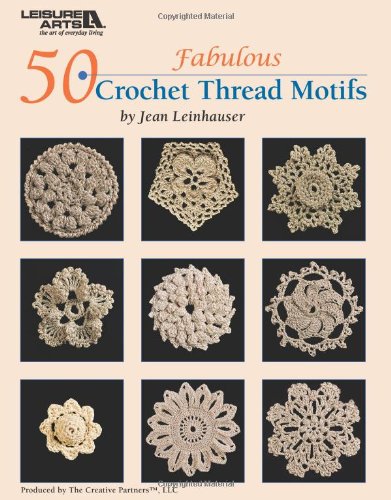 50 Fabulous Crochet Thread Motifs