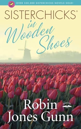 Sisterchicks in Wooden Shoes!