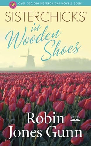 Sisterchicks in Wooden Shoes!