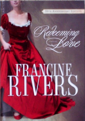 Redeeming Love 20th Anniversary Edition: Hardcover 2010