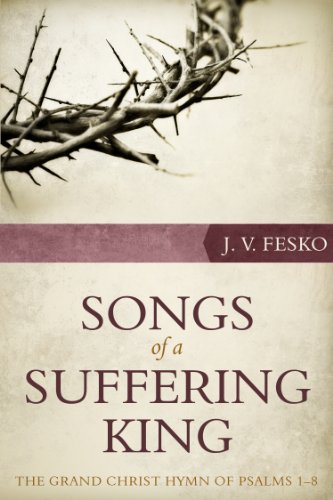 Songs Of A Suffering King: The Grand Christ Hymn Of Psalms 1