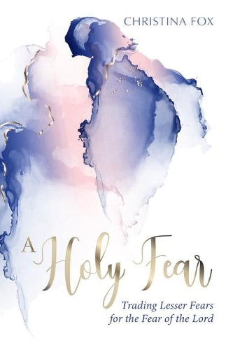 A Holy Fear, A