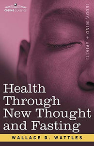 Health Through New Thought and Fasting 