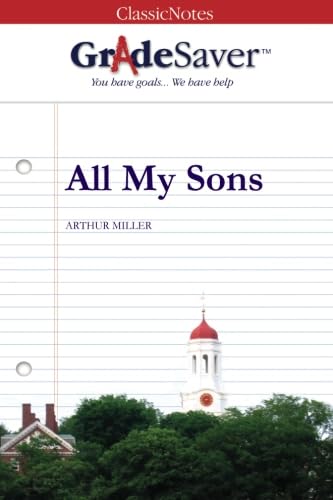 GradeSaver(tm) ClassicNotes All My Sons