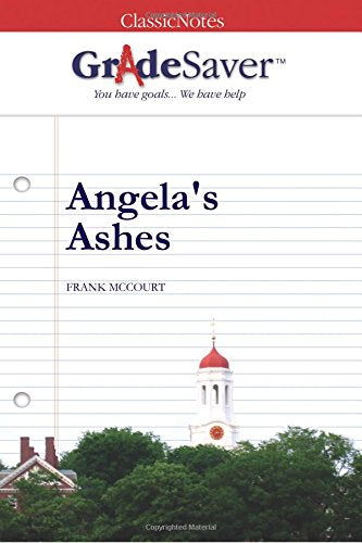 GradeSaver(tm) ClassicNotes Angela's Ashes