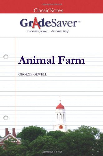 GradeSaver (tm) ClassicNotes Animal Farm: Study Guide