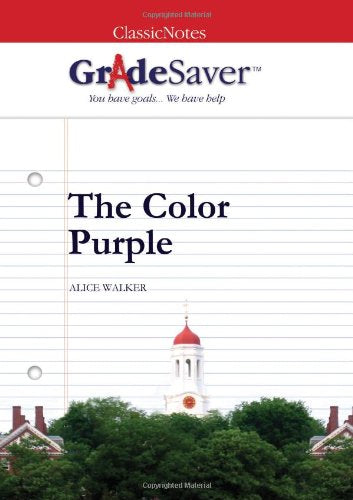 GradeSaver (TM) ClassicNotes The Color Purple: Study Guide