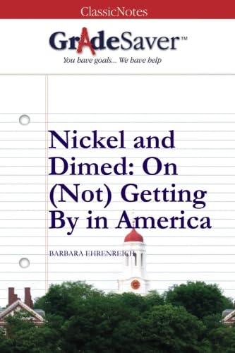GradeSaver (TM) ClassicNotes Nickel and Dimed: Study Guide