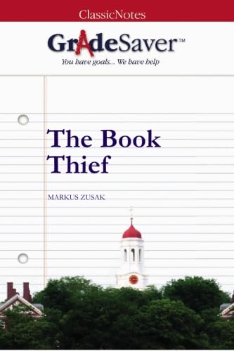 GradeSaver TM ClassicNotes The Book Thief