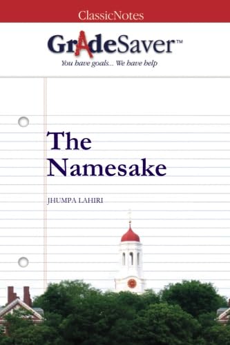 GradeSaver(TM) ClassicNotes: The Namesake