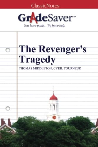 GradeSaver (TM) ClassicNotes: The Revenger's Tragedy