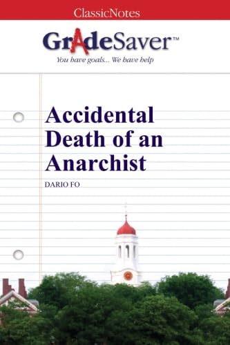 GradeSaver (TM) ClassicNotes: Accidental Death of an Anarchist